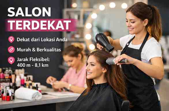 Salon Terdekat dalam Jarak 400M, 800M, 1,6KM dan 8,1KM